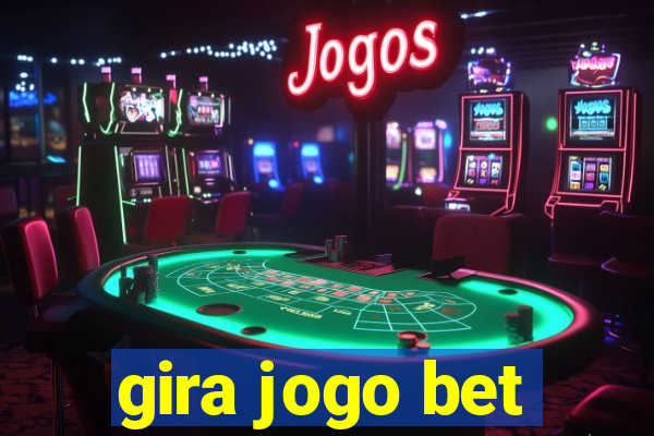 gira jogo bet